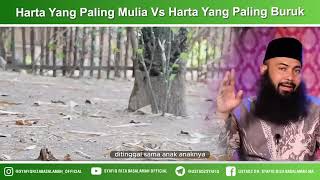 Harta Yang Paling Mulia Vs Harta Yang Paling Buruk - Ustadz Dr Syafiq Riza Basalamah MA
