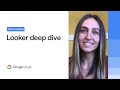 Technical deep dive on Looker: The enterprise BI solution for Google Cloud