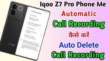 iqoo Z7 Pro Call Recording Setting ll How To Enable Automatic Call Recording iqoo Z7 Pro
