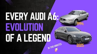 Every Generation of the Audi A6 Explained! 🚗 | From C4 to C8