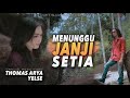 Thomas Arya feat Yelse - MENUNGGU JANJI SETIA [Official Music Video] Duet Slow Rock Terbaru 2020