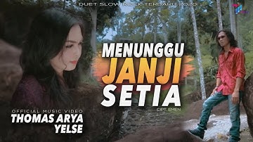 Thomas Arya feat Yelse - MENUNGGU JANJI SETIA (Official Music Video) Duet Slow Rock Terbaru 2020