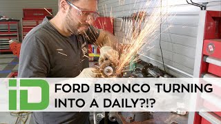 Bronco Needs To Become A Daily?!?