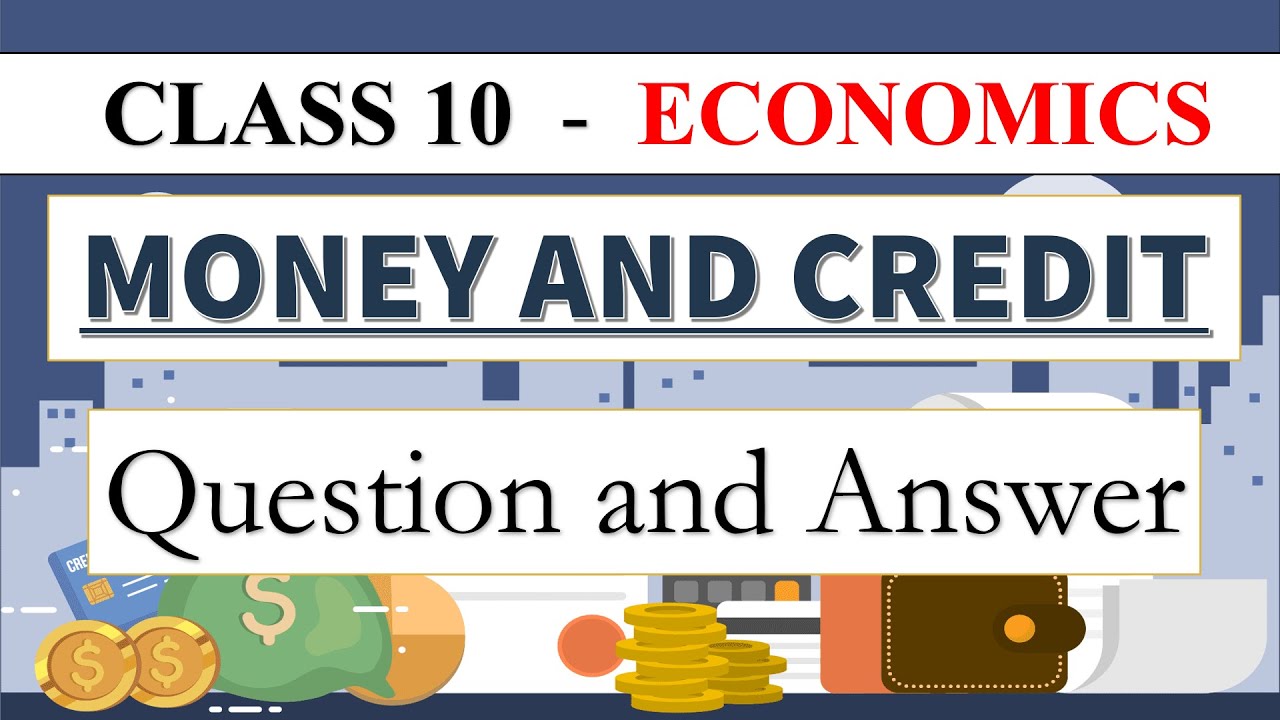 short answer questions money and credit class 10