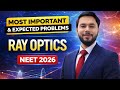 RAY OPTICS - NEET 2026 🔹MOST IMPORTANT & EXPECTED PROBLEMS | ONE SHOT REVISION