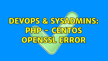 DevOps & SysAdmins: PHP - Centos OpenSSL error