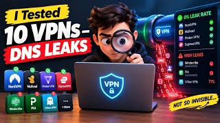 I Tested 10 VPNs for DNS Leaks—Here’s Which Ones Failed!