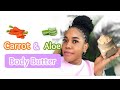 WORLD BEST SKIN LIGHTENING AND MOISTURIZING CREAM. DIY Carrot and Aloe Vera body butter! Glowy skin✨