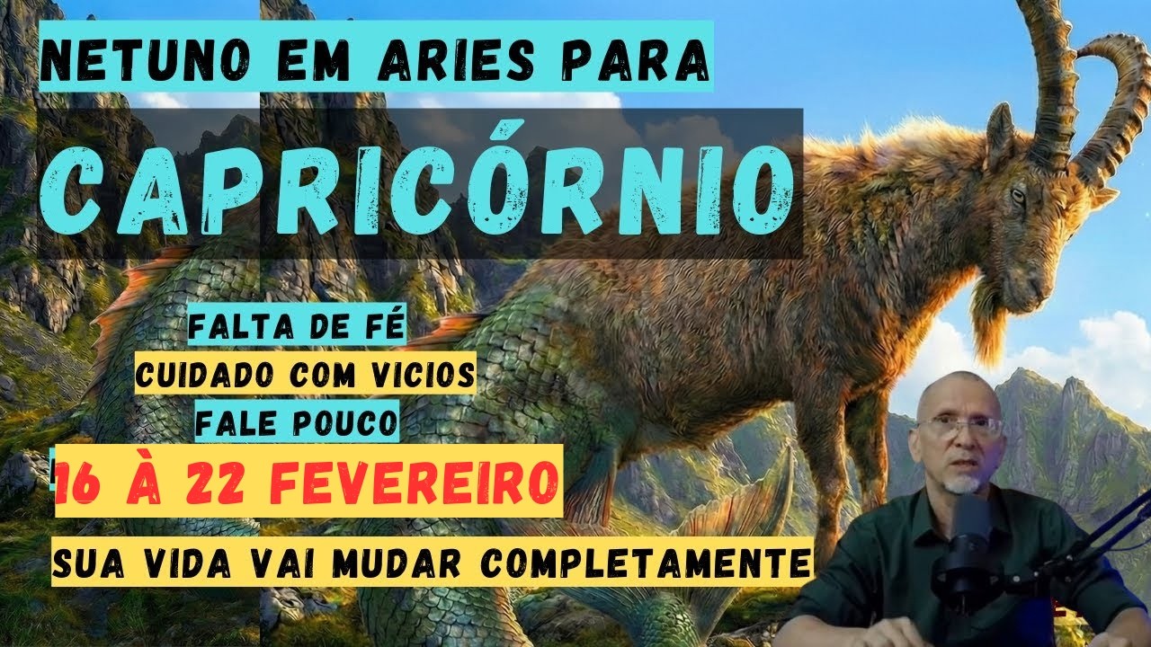CAPRICÓRNIO ♑ 16 à 22 fevereiro