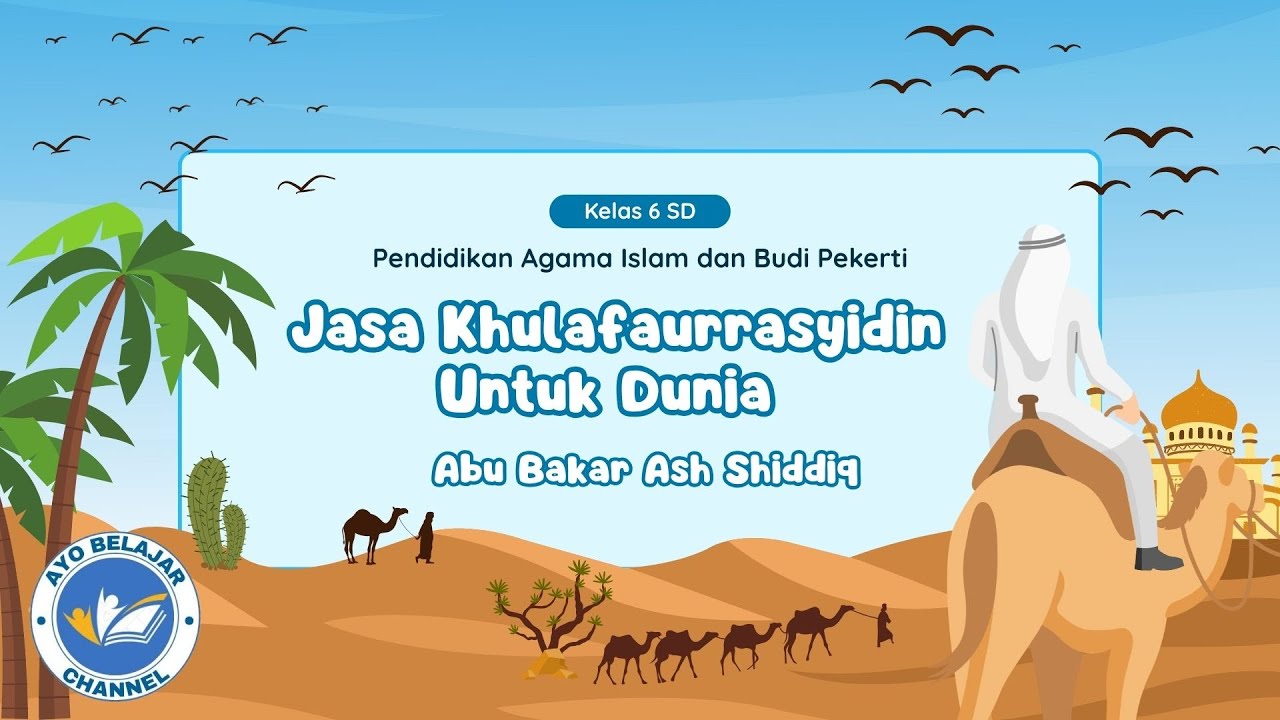 Materi PAI 6: Jasa Khulafaurrasyidin Untuk Dunia. @ Khalifah Abu Bakar Ash Siddiq
