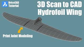 3D Scan to CAD Tutorial – Hydrofoil Wing (Creality Sermoon X1)