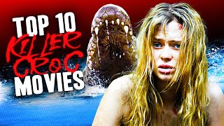 Ranking The Top 10 Killer Gator Croc Movies