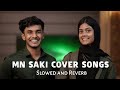 Mn saki cover songs  slowed and reverb  amal jameela  mn saki  reverbs feelings