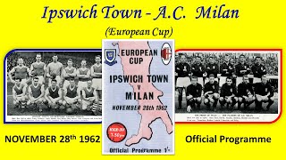 Ipswich Town - A.C. Milan (European Cup). Official programme. 28. 11. 1962. #IpswichTown #A.C.Milan