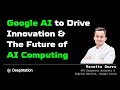 Google AI to Drive Innovation & The Future of AI Computing by Renatto Garro