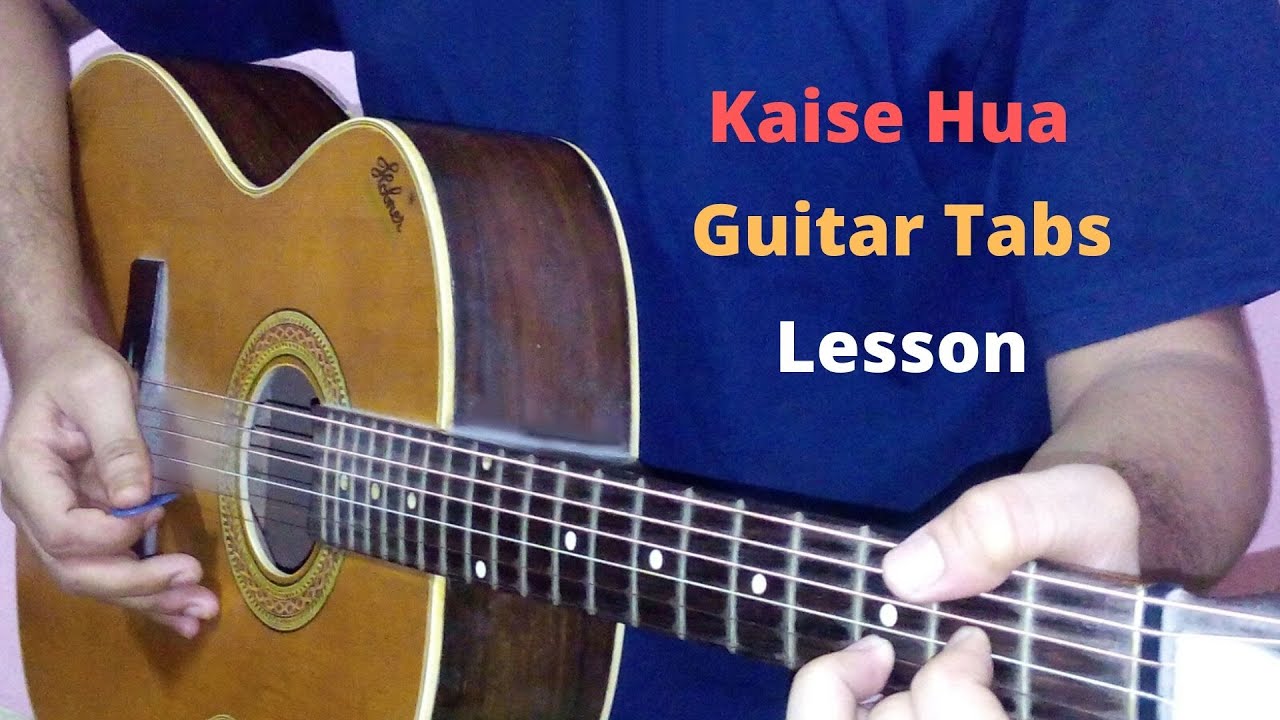 Kaise Hua Guitar Tabs For Beginners Kabir Singh YouTube
