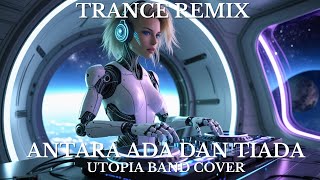 BONUS : Antara ada dan Tiada - Utopia -(Cover Trance Remix)