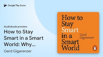 How to Stay Smart in a Smart World: Why Human… by Gerd Gigerenzer · Audiobook preview