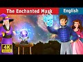 Enchanted mask story  stories for teenagers  englishfairytales