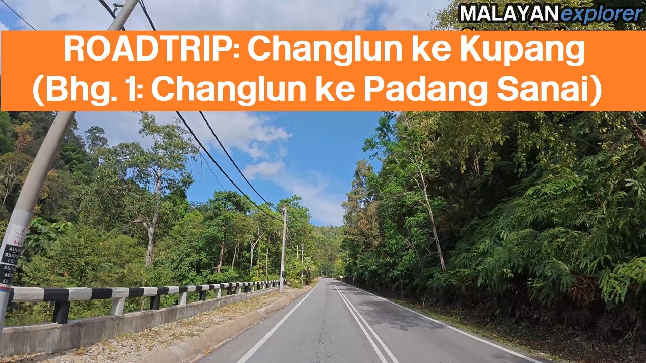ROADTRIP:  Bhg. 1 Changlun ke Kupang: Changlun - Padang Sanai