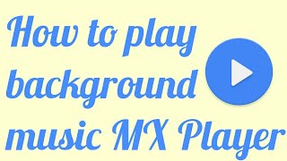 How to play background music in MX player app screenshot 1