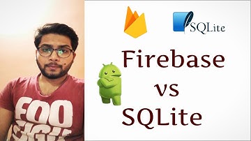 Firebase vs SQLite for Android App | Which database to use in Android ? Urdu/Hindi
