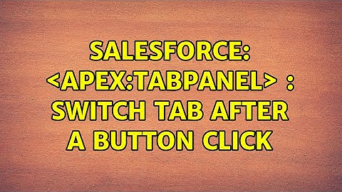 Salesforce: ＜apex:tabPanel＞ : switch tab after a button click (2 Solutions!!)