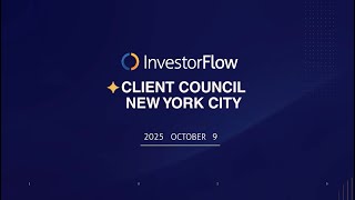 InvestorFlow's New York Client Council 2025