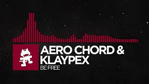 [Trap] - Aero Chord & Klaypex - Be Free [Monstercat Release]