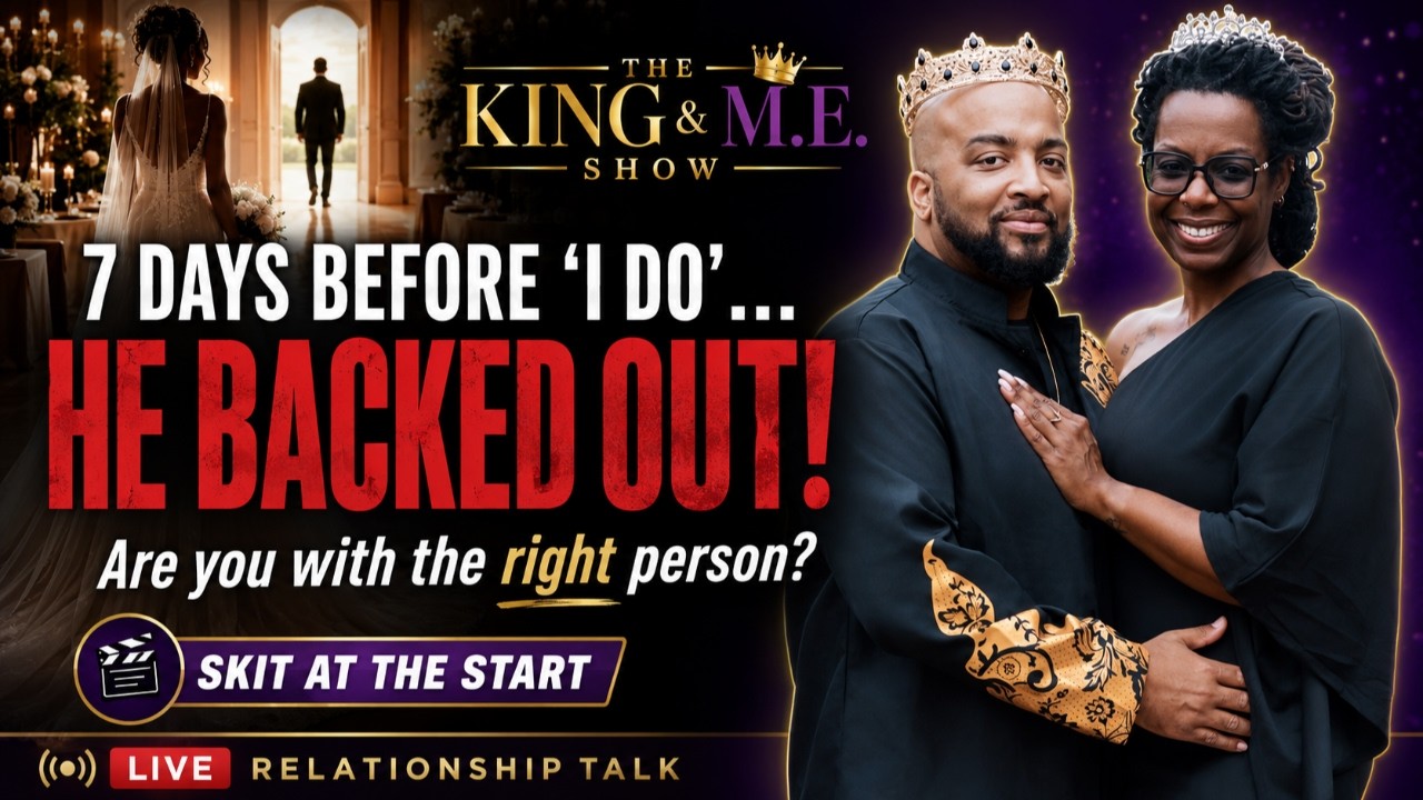 6½ Years Together… Then He Cancelled the Wedding 7 Days Before ‘I Do| The King & M.E. Show