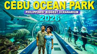 Information CEBU OCEAN PARK 2026 | Whatโs NEW Full Tour of the Largest Oceanarium in the Philippines Update