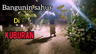Bangunin Sahur Di Kuburan