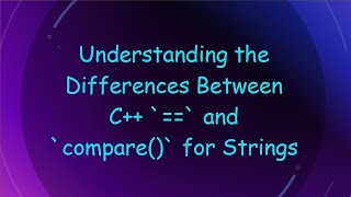 Famous Understanding the Differences Between C++ `==` and `compare()` for Strings Wealth
