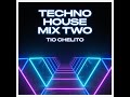 Techno House Mix Two 2025 Tio Chelito
