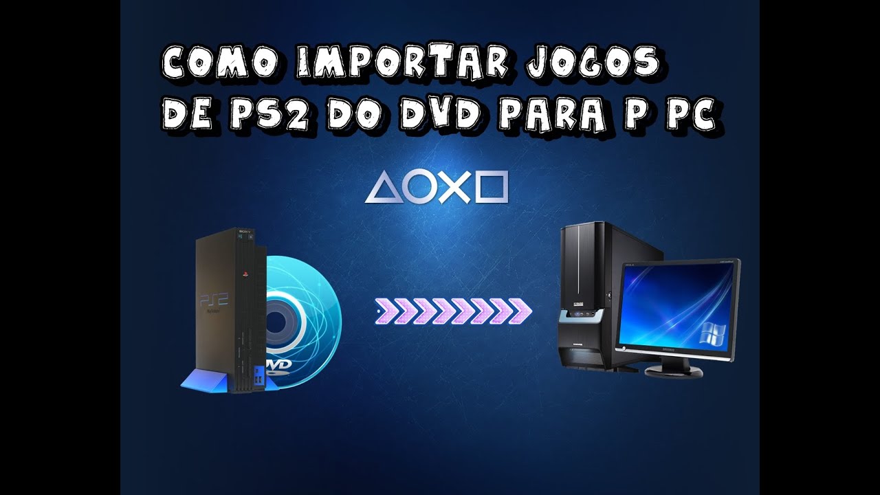 COMO PASSAR JOGOS DE PS2 DO DVD PARA O PC [ATUALIZADAÇO
