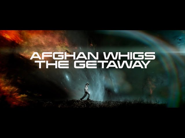 The Afghan Whigs - The Getaway