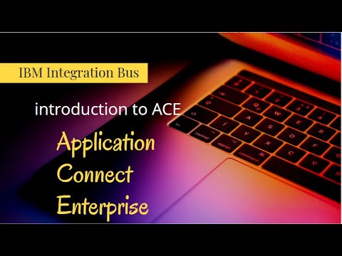 iib - ACE (part 1) introduction - Application Connect Enterprise