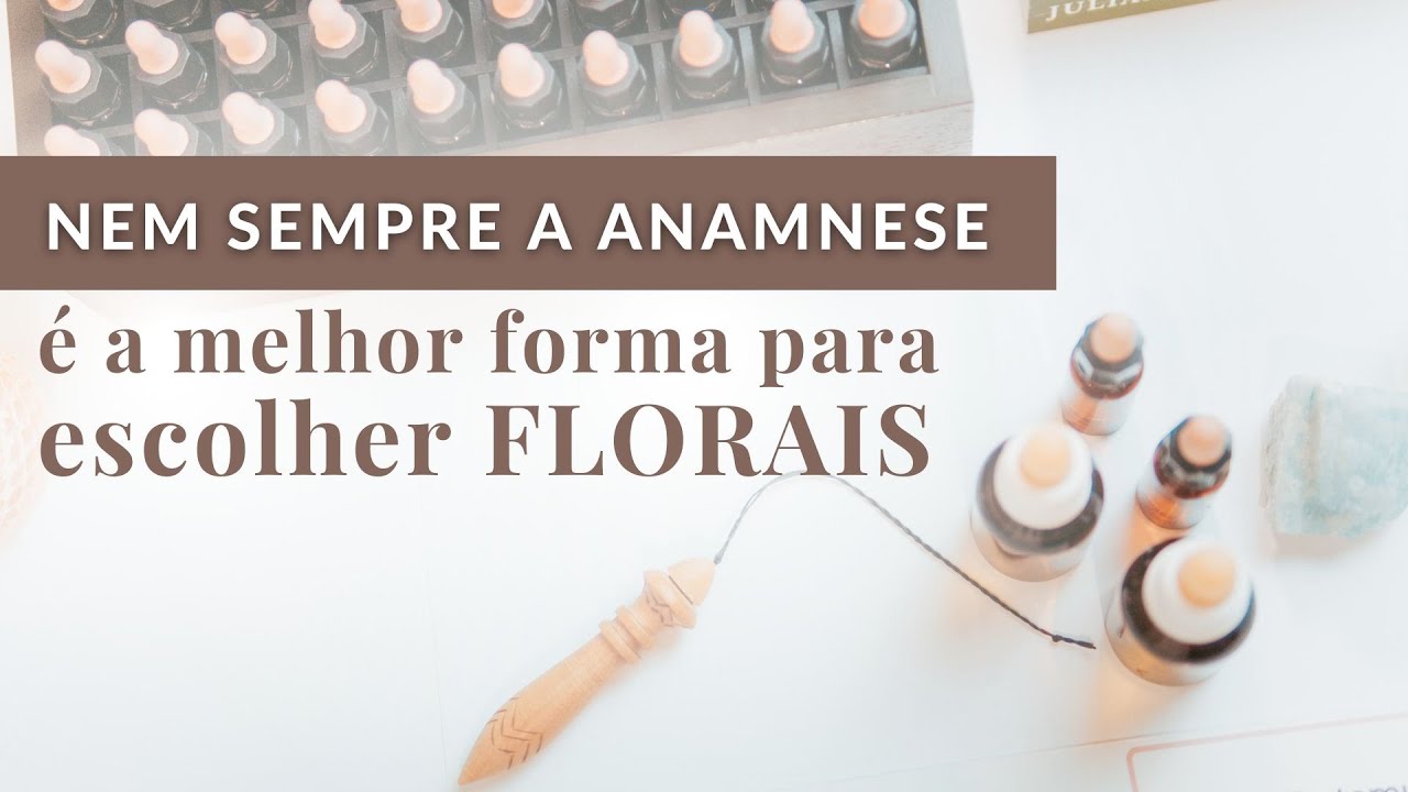 Porque aprender mais um método para escolher Florais de Bach