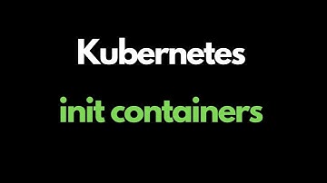 Kubernetes Init Containers | Kubernetes For Beginners