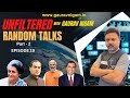 Episode 19 | Random Talks (Part-2) | #UnfilteredWithGaurav