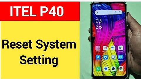 How to reset system setting, Itel P40 me system setting reset kaise karen