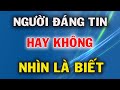 Người Có Đáng Tin Hay Không Nhìn Vào 8 Đặc Điểm Này Là Rõ