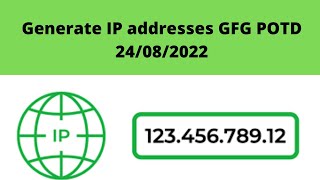 Generate IP Addresses GFG POTD 24/08/2022 Detailed Solution explain #geeksforgeeks #dsa #potd #dsa
