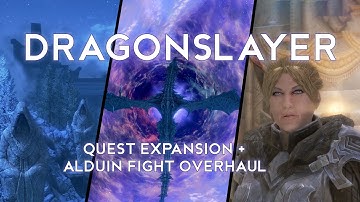 Dragonslayer - Quest Expansion and Alduin Fight Overhaul