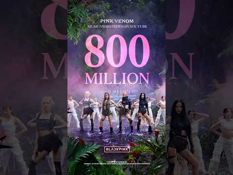 BLACKPINKลาก่อนทุกคน..BLACKPINKPinkVenomMVHITS800MILLIONVIEWS BLACKPINK   Pink Venom MV HITS 800 MILLION VIEWS