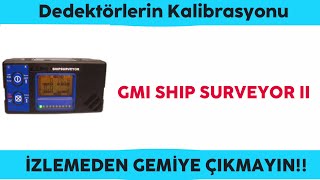 GMI SHIP SURVEYOR II KALİBRASYON