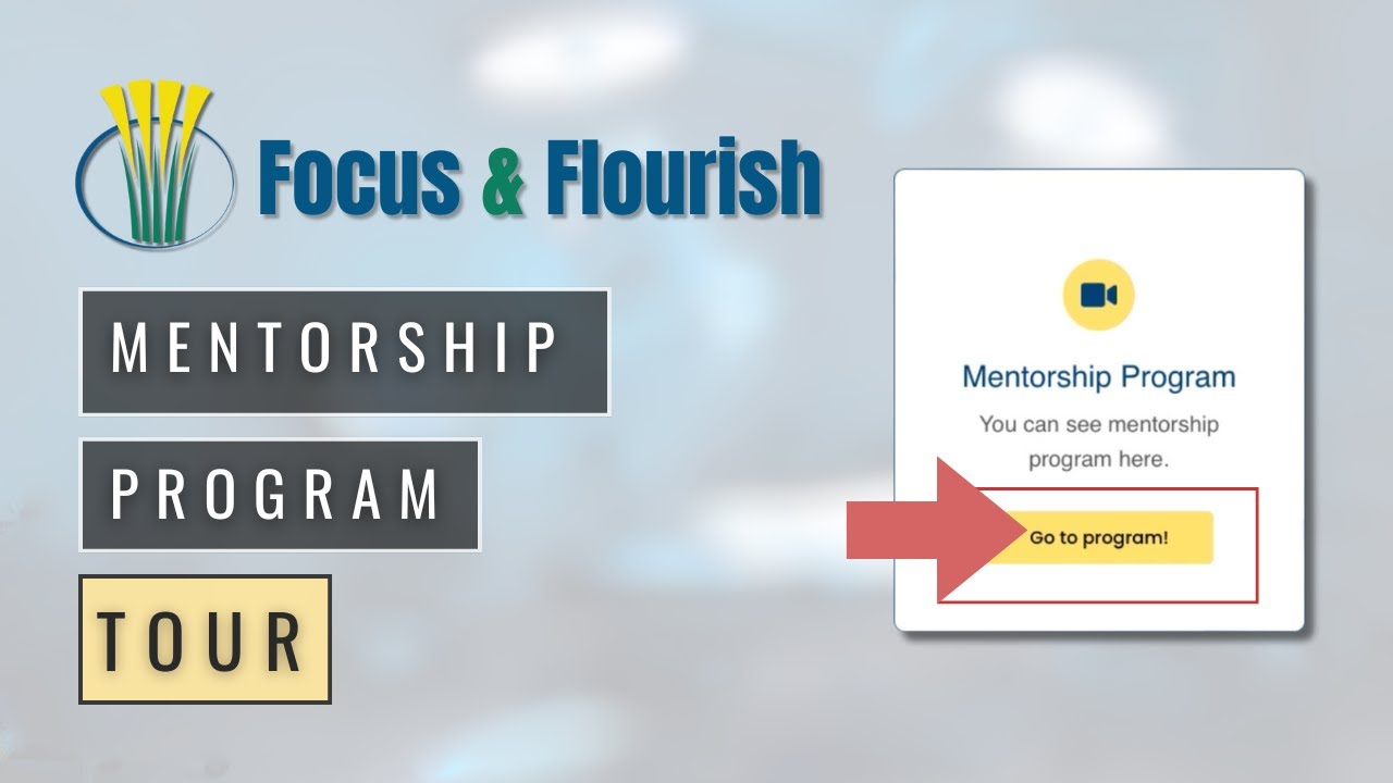 Focus and Flourish Mentorship Program and tour - YouTube