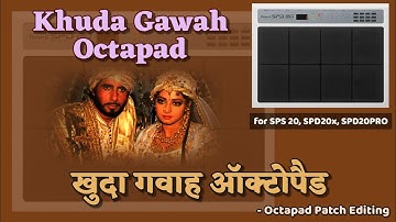 Khuda Gawah | Octapad | New Patch Editing