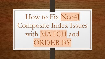 How to Fix Neo4J Composite Index Issues with MATCH and ORDER BY