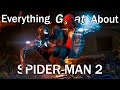 Everything GREAT About Spider-Man 2!